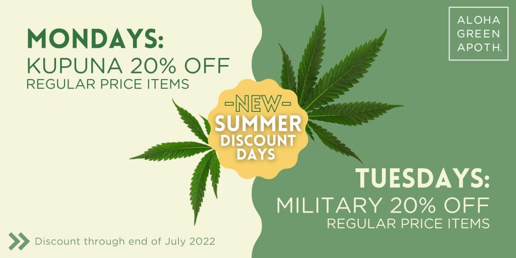 New discounts this summer! Now - end of July 2022, Monday - Kupuna get 20% off regular priced items, Tuesdays - Military get 20% off